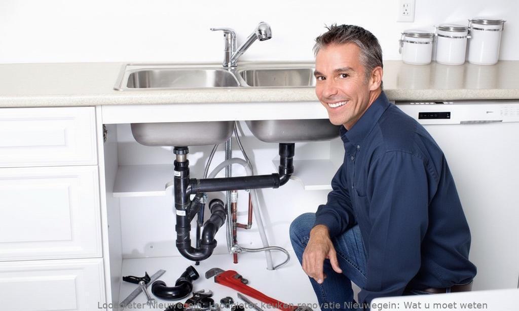 Loodgieter keuken renovatie Nieuwegein: Wat u moet weten